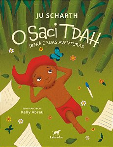 Livro O Saci Tdah: Iberê E Suas Aventuras
