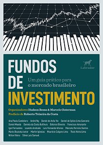 Livro Fundos De Investimento: Um Guia Prático Para O Mercado Br...