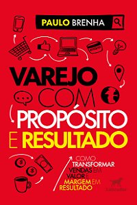 Livro Varejo Com Propósito E Resultado