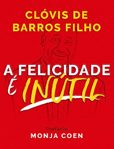 Livro A felicidade é inútil