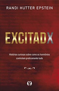 Livro Excitadx: histórias curiosas sobre como os hormônio...
