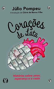Livro Corações de lata: histórias sobre amor, esperança e...