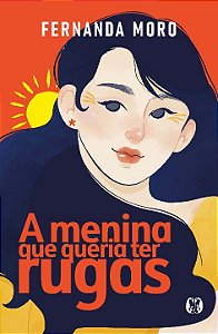 Livro A menina que queria ter rugas