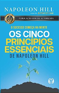 Livro Os cinco princípios essenciais de napoleon hill: o ...
