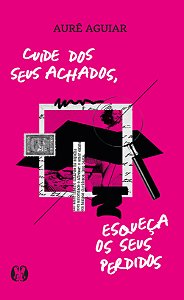 Livro Cuide dos seus achados, esqueça os seus perdidos