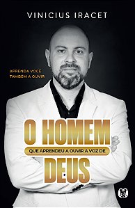 Livro O homem que aprendeu a ouvir a voz de Deus