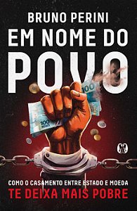 Livro Em nome do povo: como o casamento entre Estado e mo...