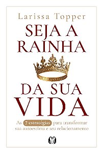 Livro Seja a rainha da sua vida: As 7 estratégias para transfor...