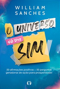 Livro O universo só diz sim: 50 afirmações positivas + 50...