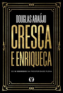 Livro Cresça e enriqueça: Os 10 segredos da prosperidade ...