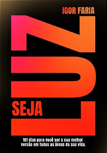Livro Seja luz: como se tornar a sua melhor versão em 101...