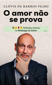 Livro O amor não se prova: Reflexões matinais no WhatsApp...