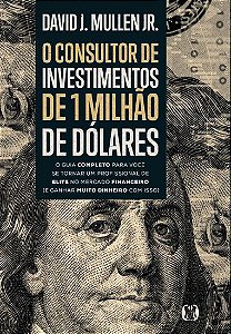 Livro O consultor de investimentos de 1 milhão de dólares: O gu...