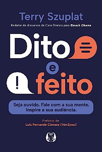 Livro Dito e feito: Seja ouvido. Fale com a sua mente. In...