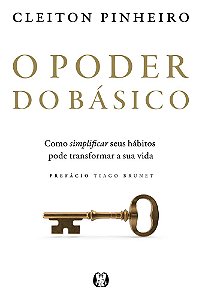 Livro O Poder do Básico: Como simplificar seus hábitos po...