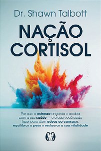 Livro Nação Cortisol: Por que o estresse engorda e acaba com a ...