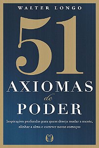 Livro 51 axiomas de poder: Inspirações profundas para quem dese...