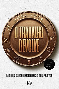Livro O Trabalho Devolve: 15 minutos diários de sabedoria para ...
