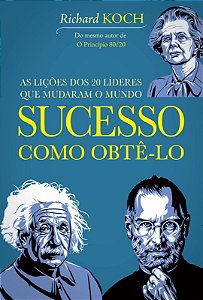 Livro Sucesso: como obtê-lo: 20 Líderes Que Mudaram o Mun...