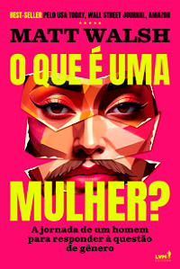 Livro O Que É Uma Mulher? - A Jornada De Um Homem Para Re...