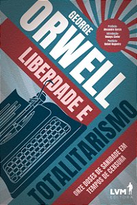 Livro Liberdade E Totalitarismo - Onze Doses De Sanidade Em Tem...