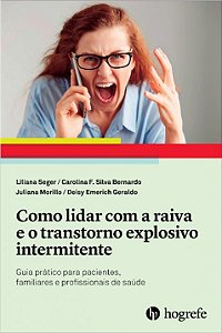 Livro Como Lidar Com A Raiva E O Transtorno Explosivo Int...