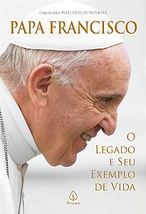 Livro Papa Francisco: O legado e seu exemplo de vida