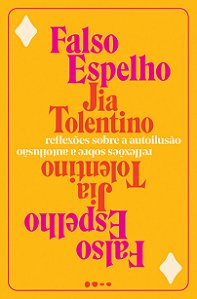 Livro Falso espelho: reflexões sobre a autoilusão