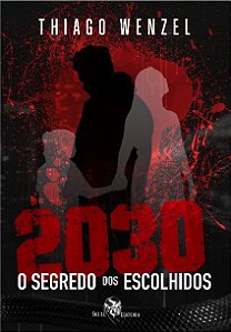 Livro 2030: o segredo dos escolhidos
