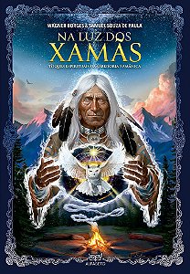 Livro Na luz dos xamãs: toques espirituais da sabedoria xamânic...