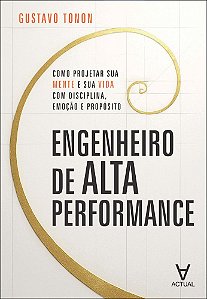 Livro Engenheiro de alta performance: como projetar sua mente e...