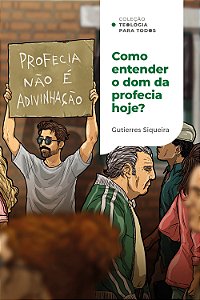 Livro Como Entender O Dom Da Profecia Hoje?