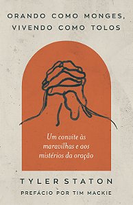 Livro Orando Como Monges, Vivendo Como Tolos