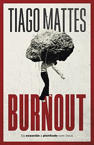 Livro Burnout - Da Exaustão À Plenitude Com Deus
