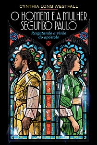 Livro O Homem E A Mulher Segundo Paulo - Resgatando A Vis...