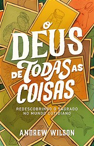 Livro O Deus De Todas As Coisas - Redescobrindo O Sagrado...
