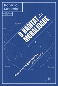 Livro O Habitat Da Moralidade - Existe Um Lugar Certo Para O Ce...