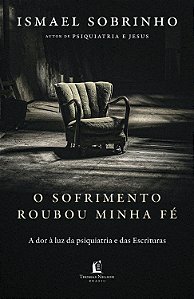 Livro O Sofrimento Roubou Minha Fé - A Dor À Luz Da Psiqu...