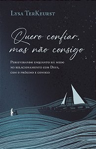 Livro Quero Confiar, Mas Não Consigo: Perseverando Enquanto Há ...