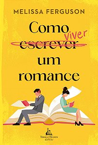 Livro Como Viver Um Romance - Uma Comédia Romântica Sobre Os Ba...