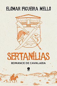 Livro Sertanílias: Romance De Cavalaria