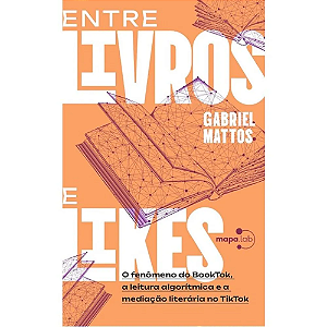 Livro Entre livros e likes: O fenômeno do BookTok, a leitura al...