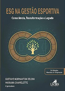 Livro Esg Na Gestão Esportiva: Consciencia, Transformacão E Leg...