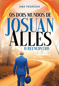 Livro Os Dois Mundos De Josuan Alles: O Reencontro