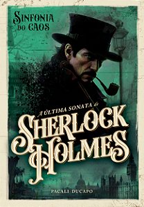 Livro Sinfonia Do Caos: A Última Sonata De Sherlock Holme...