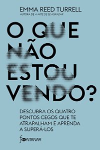 Livro O que não estou vendo?: descubra os quatro pontos cegos q...
