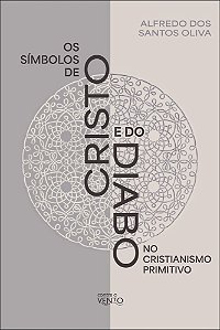 Livro Os símbolos de Cristo e do Diabo no Cristianismo Primitiv...