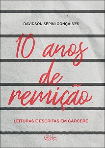 Livro 10 anos de remição: leituras e escritas em cárcere