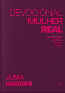 Livro Devocional Mulher Real: Plenitude de espirito, alma e cor...