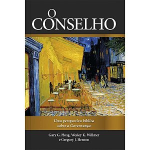 Livro O Conselho: Uma perspectiva bíblica sobre a Governa...